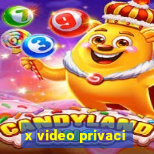 x video privaci